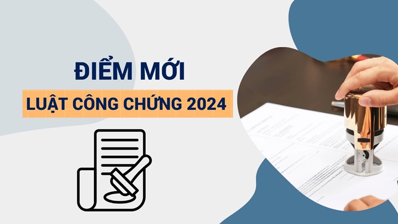 Nội dung mới cơ bản của Luật Công chứng năm 2024